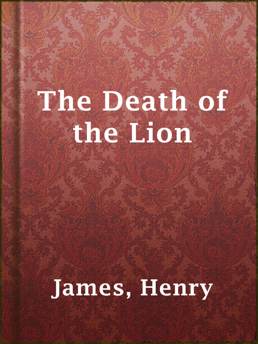 Title details for The Death of the Lion by Henry James - Available